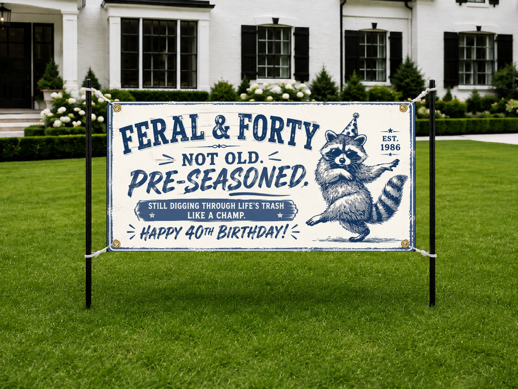 Funny 40th Birthday Banner, Feral Raccoon Sign, Party Backdrop