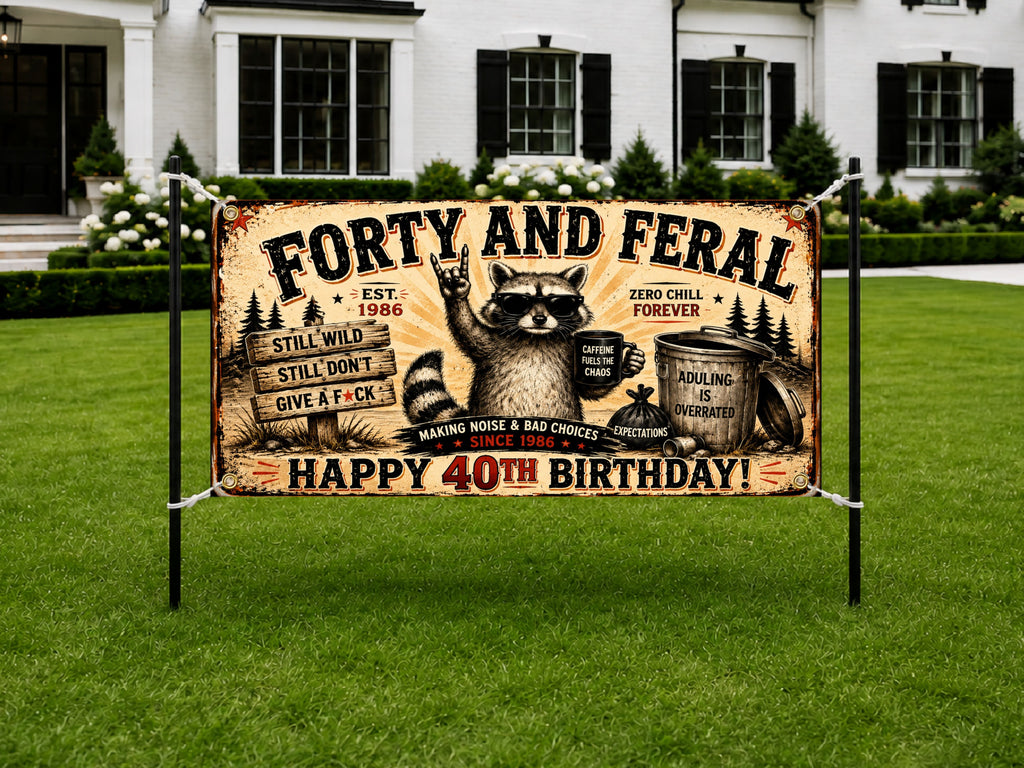 Funny 40th Birthday Banner, Forty And Feral Party Sign, Raccoon Backdrop