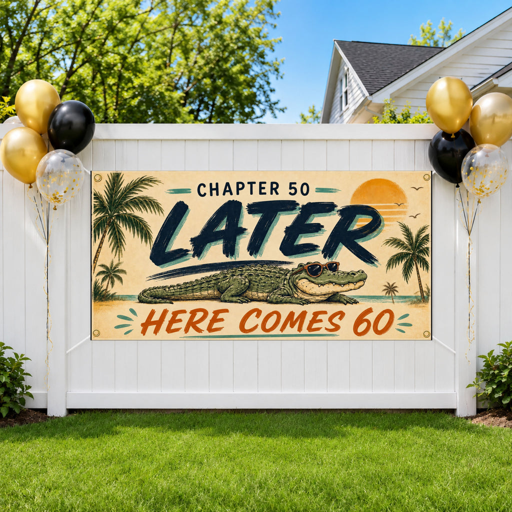 60th Birthday Banner, Later Alligator Party Sign, Photo Backdrop