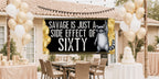 Funny 60th Birthday Banner | Savage Is Just a Side Effect of Sixty