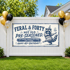 Funny 40th Birthday Banner, Feral Raccoon Sign, Party Backdrop