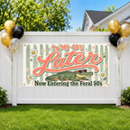 50th Birthday Banner, Later Alligator Sign, Feral Party Backdrop