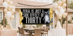 Funny 30th Birthday Banner | Feral Is Just a Side Effect of Thirty