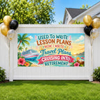Teacher Retirement Banner, Travel Plans Retirement Sign, Cruise Backdrop