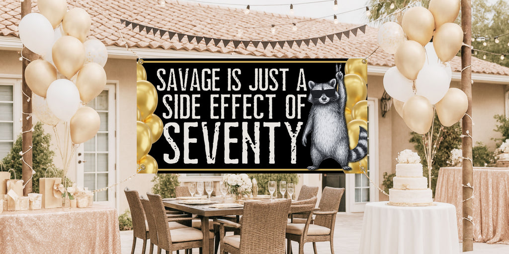 Funny 70th Birthday Banner | Savage Is Just a Side Effect of Seventy
