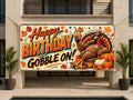 Gobble On Turkey Birthday Banner